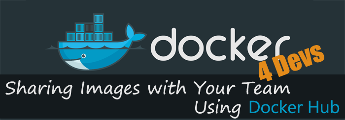 Sharing Images with Your Team Using Docker Hub