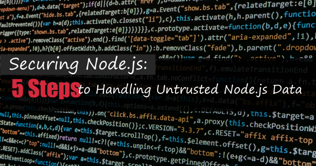 Node.js Data feature image with the text 5 Steps to handling untrusted node.js data